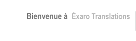 Bienvenue  xaro Translations